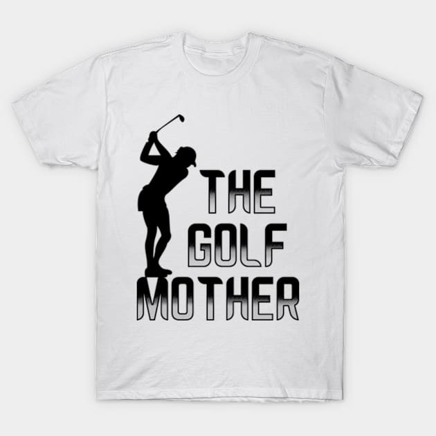 The Golf Mother T-Shirt by CreativeSalek